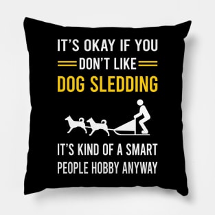 Smart People Hobby Dog Sledding Sled Pillow