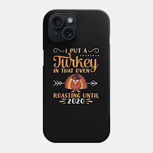 Pregnancy I Put A Turkey In T Oven Roasting Until 2020 Phone Case