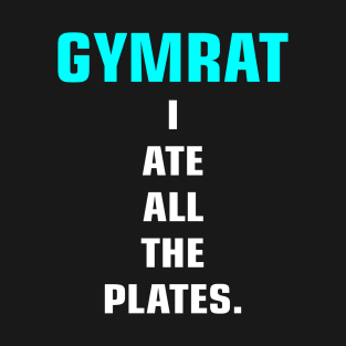 I ate all the plates T-Shirt