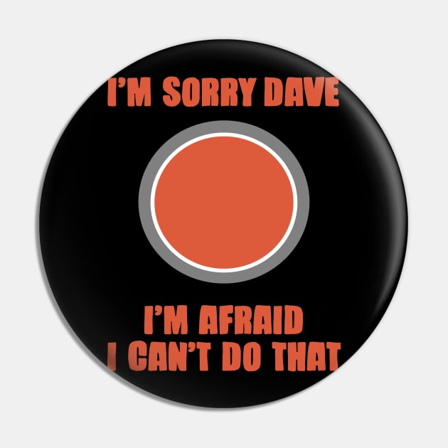 Im Sorry Dave Pin by isstgeschichte