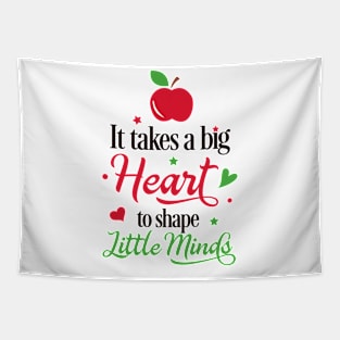 It Takes a Big Heart to Shape Little Minds Tapestry