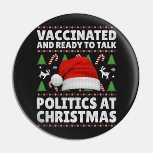 Vaccinated and ready to talk politics at Christmas2 Pin