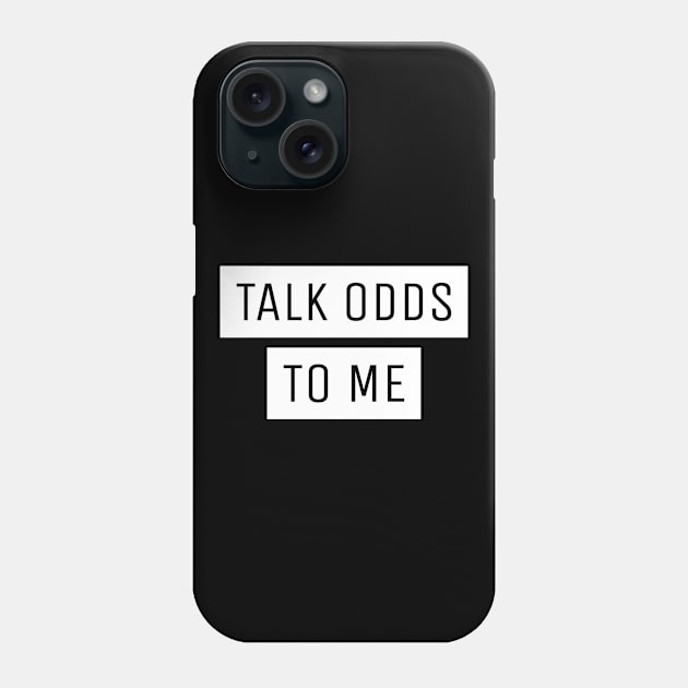 Talk Odds To Me Gambling Phone Case by OldCamp