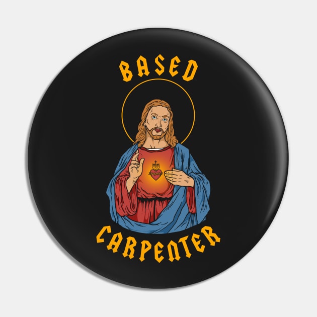 Based Carpenter Pin by dumbshirts