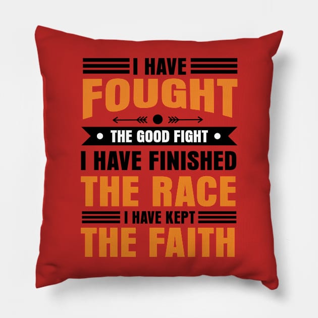 I have fought the good fight of faith Pillow by Purpose By Ethel