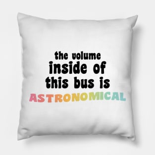 The Volume Inside this Bus is Astronomical Pillow