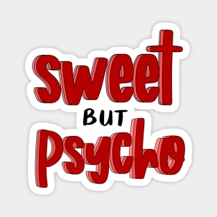 Sweet but Psycho Magnet