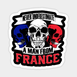 Never Underestimate A Man From France - French Gift Magnet