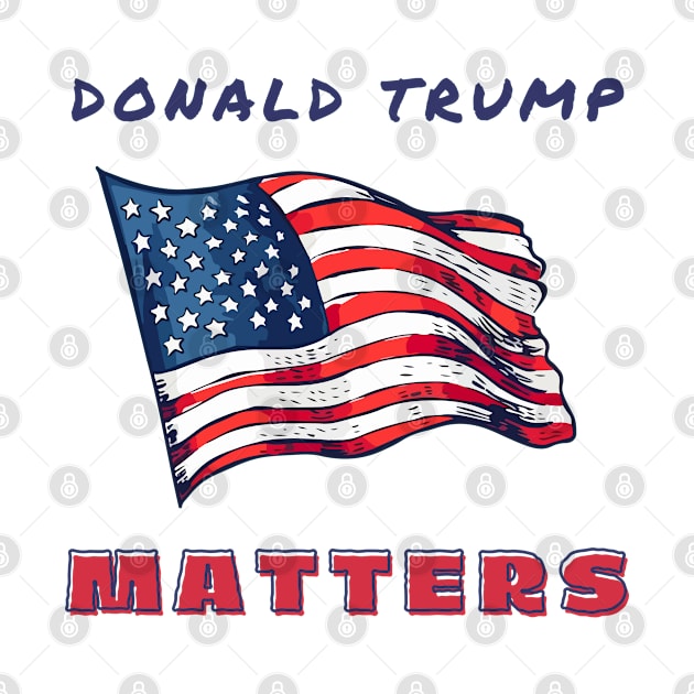 Donald Trump Matters by UrbanCult