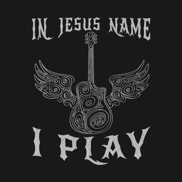 In Jesus Name I Play Guitar by Tee__Dot