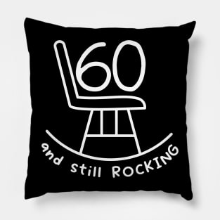 Funny 60th Birthday Quote 60 And Still Rocking Pillow