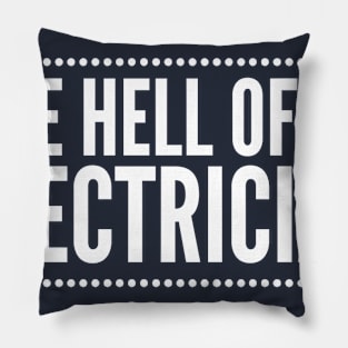 ONE HELL OF AN ELECTRICIAN - electrician quotes sayings Pillow