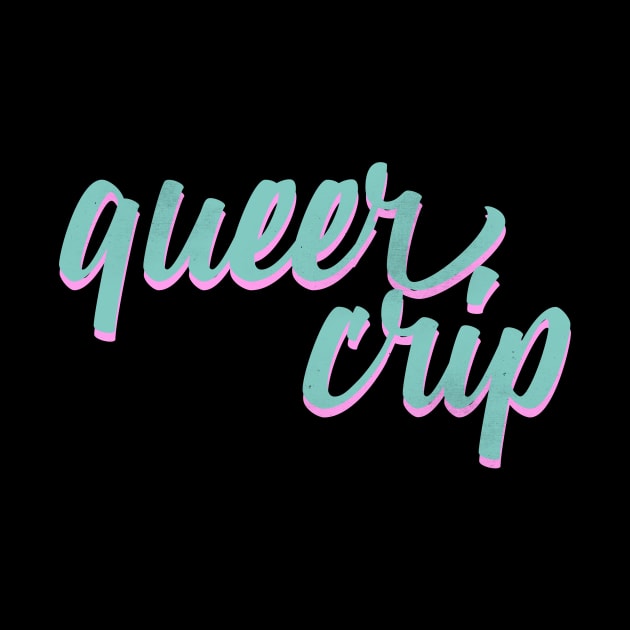 Queer Crip 2.0 by PhineasFrogg