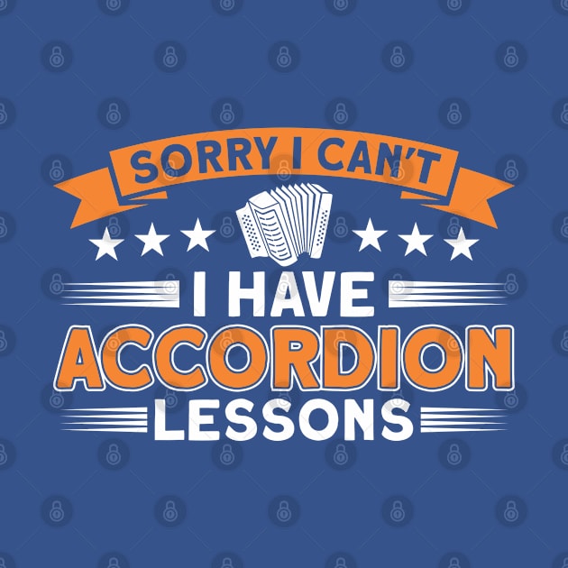 I Have Accordion Lessons Musician by Toeffishirts