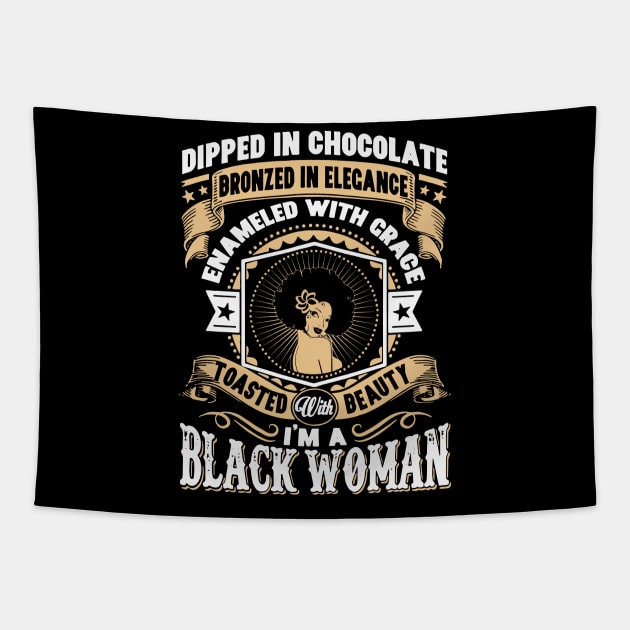 I'm a Black Woman, Dipped in Chocolate, Bronzed in Elegance, Toasted with beauty. Tapestry by UrbanLifeApparel