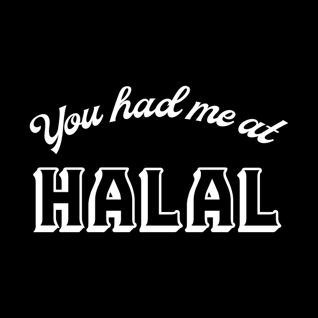 You Had Me At Halal by Brobocop