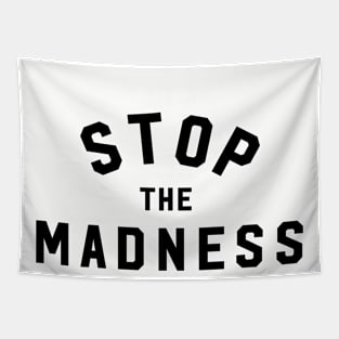 Stop The Madness Tapestry