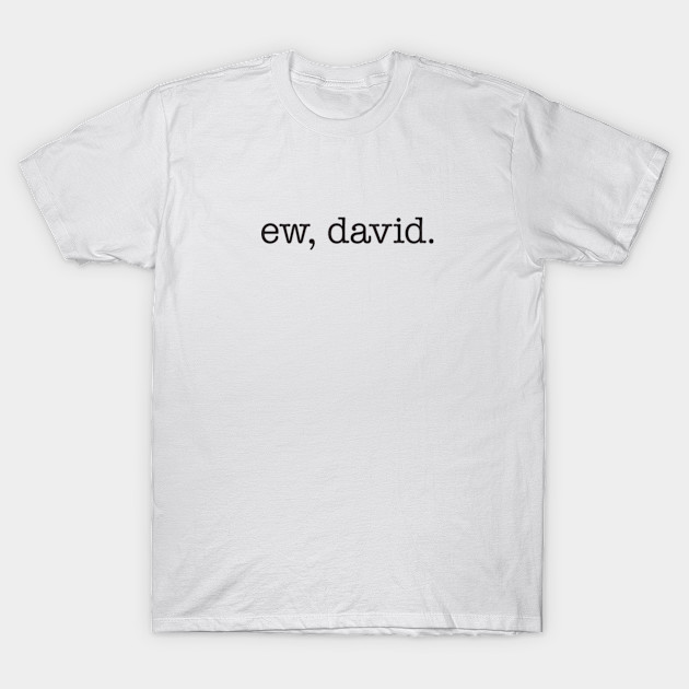 ew david shirt