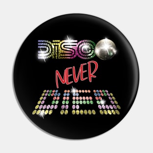 Disco Never Died - Mirror Ball and Dance Floor Theme Text Design Pin