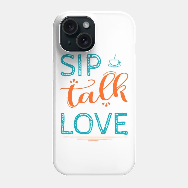 Sip Talk Love Phone Case by the plaid giraffe