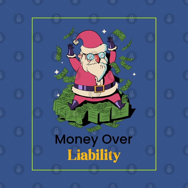 Money over Liability by Popstar TeeShirtShop