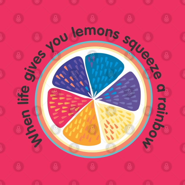 When Life Gives You Lemons | Modern Minimalist Colorful Rainbow Design With Inspirational Words by ZAZIZU