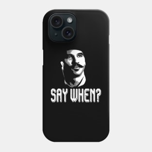 say when doc holiday Phone Case