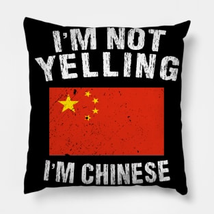 I'm Not Yelling I'm Chinese Pillow