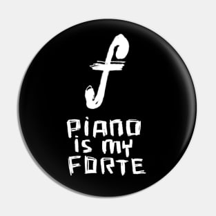 Piano Is My Forte Pin