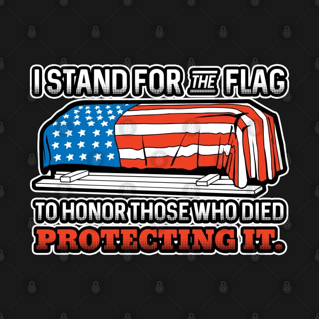 I Stand for the Flag to Honor Those Protecting It by RadStar