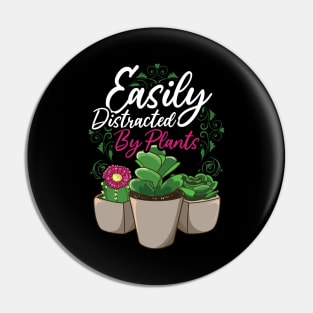 Funny Easily Distracted By Plants Gardening Pun Pin