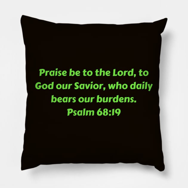 Bible Verse Psalm 68:19 Pillow by Prayingwarrior