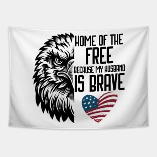 Home Of Free Because My Husband Is Brave Proud Veteran Tapestry