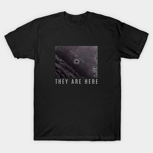 They Are Here - Ufo - T-Shirt