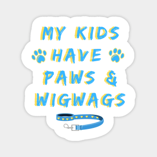 My kids have paws and wigwags Magnet