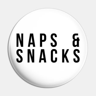 Naps and Snacks Food and Sleeping Pin