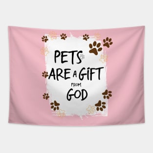 Pets Are a Gift from God , Love Your Pet Day Tapestry