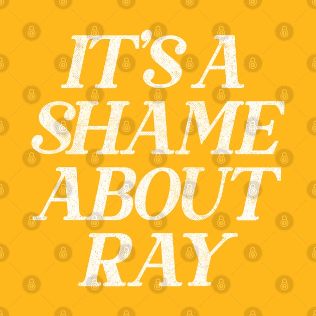 It's A Shame About Ray  ||||| Vintage Style Fan Art by DankFutura