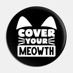Cover Your Cat Pin