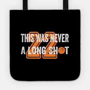 This Was Never A Long Shot ny Passing Basketball 22 Tote