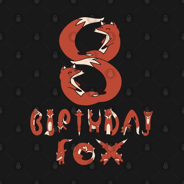 8th Birthday Fox Lover 8 Years Old Boys And Girls Party design by Grabitees