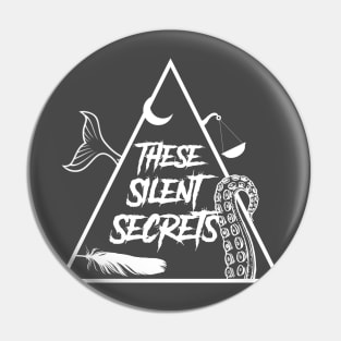 These Silent Secrets Alternate Logo (White) Pin