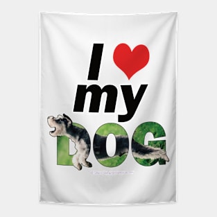 I love (heart) my dog - Schnauzer oil painting word art Tapestry