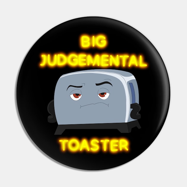 Big Judgmental Toaste Pin by CosmicFlyer