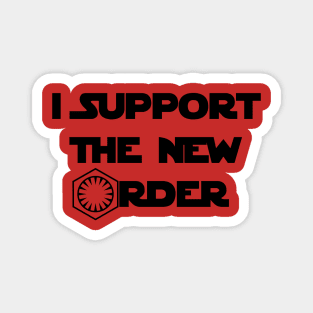 I Support The New Order - First Order Edition Magnet