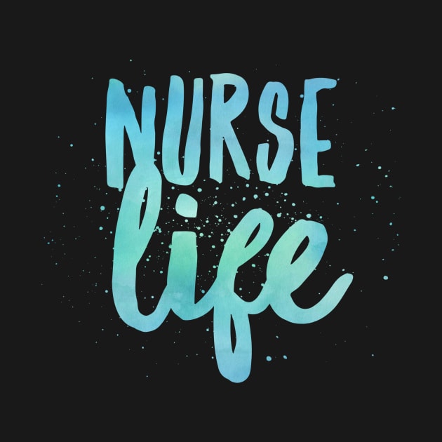 Nurse life blue text and paint splatter design by BlueLightDesign