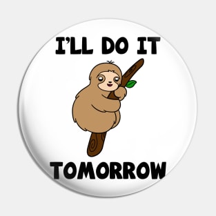 Cute Sloth I'll Do It Later Pin