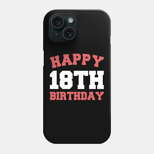 Happy 18th Birthday Phone Case by POS