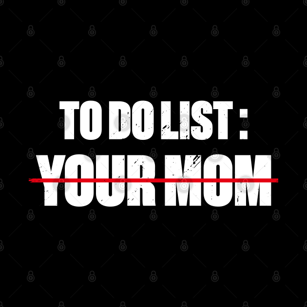 To Do List Your Mom Funny Retro (White) by DLEVO