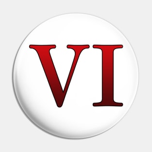 Red Roman Numeral 6 VI Pin